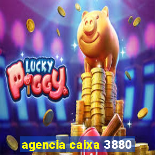 agencia caixa 3880